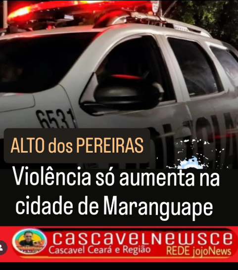 A violência não dá trégua em Maranguape, localidade de Alto dos Pereiras próximo ao Amanari